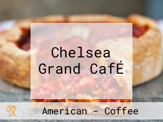 Chelsea Grand CafÉ