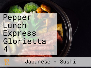 Pepper Lunch Express Glorietta 4