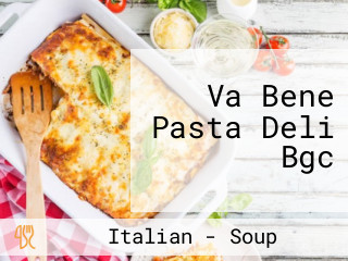 Va Bene Pasta Deli Bgc