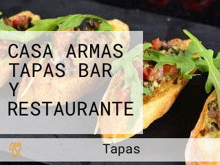 CASA ARMAS TAPAS BAR Y RESTAURANTE