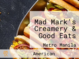 Mad Mark's Creamery & Good Eats