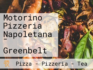 Motorino Pizzeria Napoletana - Greenbelt