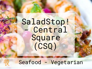 SaladStop! - Central Square (CSQ)