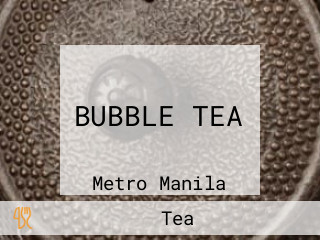 BUBBLE TEA