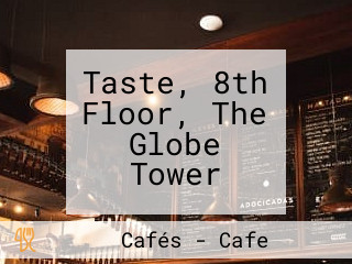 Taste, 8th Floor, The Globe Tower