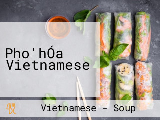 Pho'hÓa Vietnamese