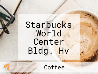 Starbucks World Center Bldg. Hv Dela Costa St.