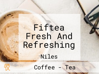 Fiftea Fresh And Refreshing