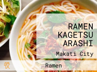 RAMEN KAGETSU ARASHI