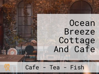 Ocean Breeze Cottage And Cafe