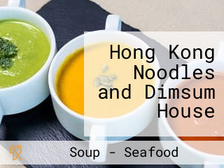 Hong Kong Noodles and Dimsum House