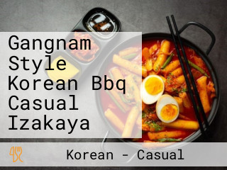 Gangnam Style Korean Bbq Casual Izakaya