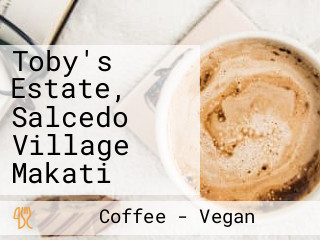 Toby's Estate, Salcedo Village Makati