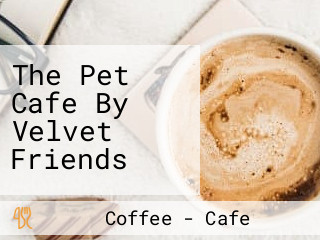 The Pet Cafe By Velvet Friends