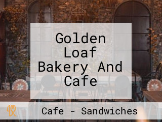 Golden Loaf Bakery And Cafe