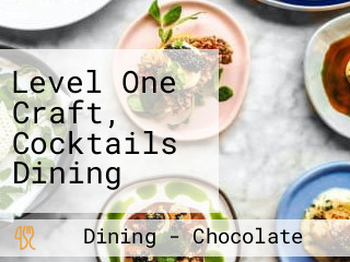 Level One Craft, Cocktails Dining