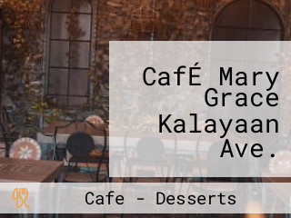 CafÉ Mary Grace Kalayaan Ave. Makati City