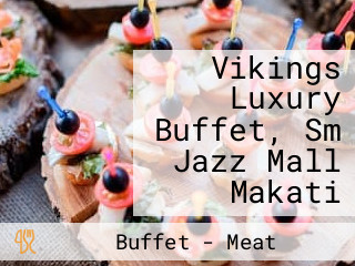 Vikings Luxury Buffet, Sm Jazz Mall Makati