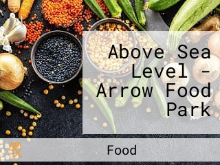 Above Sea Level - Arrow Food Park