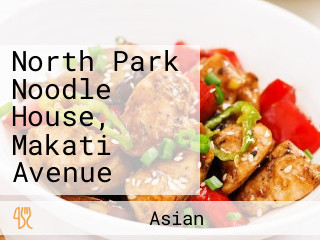 North Park Noodle House, Makati Avenue