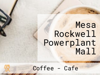 Mesa Rockwell Powerplant Mall Makati City