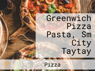 Greenwich Pizza Pasta, Sm City Taytay