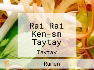 Rai Rai Ken-sm Taytay