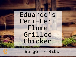 Eduardo's Peri-Peri Flame Grilled Chicken