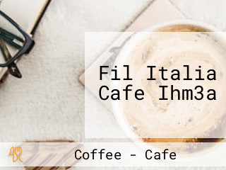 Fil Italia Cafe Ihm3a