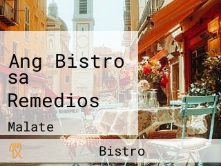 Ang Bistro sa Remedios