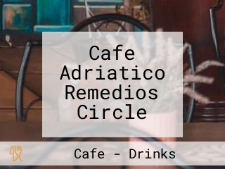 Cafe Adriatico Remedios Circle