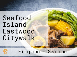 Seafood Island Eastwood Citywalk