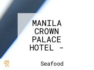 MANILA CROWN PALACE HOTEL - CROWN SEAFOOD MARKET & RESTAURANT