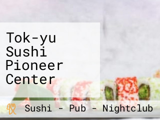 Tok-yu Sushi Pioneer Center