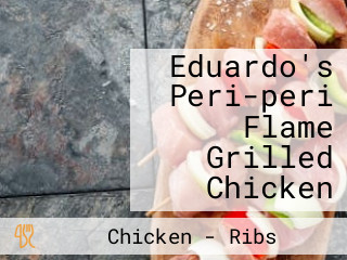 Eduardo's Peri-peri Flame Grilled Chicken