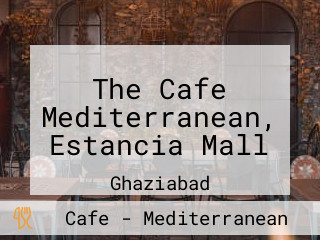 The Cafe Mediterranean, Estancia Mall