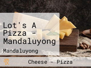 Lot's A Pizza - Mandaluyong