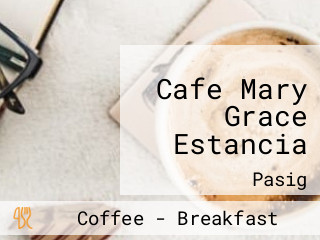 Cafe Mary Grace Estancia