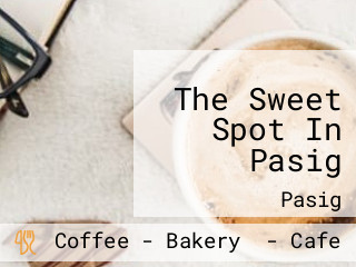 The Sweet Spot In Pasig