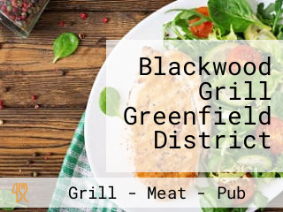 Blackwood Grill Greenfield District