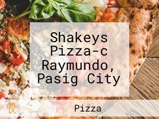 Shakeys Pizza-c Raymundo, Pasig City