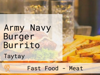 Army Navy Burger Burrito