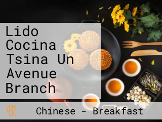 Lido Cocina Tsina Un Avenue Branch