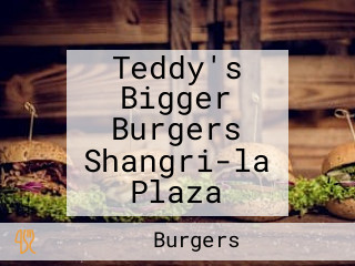 Teddy's Bigger Burgers Shangri-la Plaza