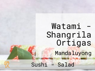 Watami - Shangrila Ortigas