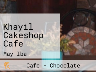 Khayil Cakeshop Cafe