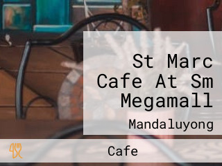 St Marc Cafe At Sm Megamall