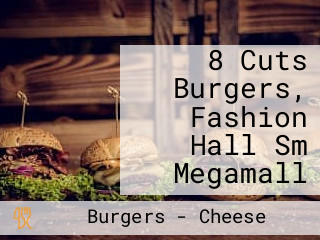 8 Cuts Burgers, Fashion Hall Sm Megamall