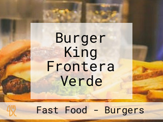 Burger King Frontera Verde