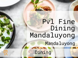 Pvl Fine Dining Mandaluyong